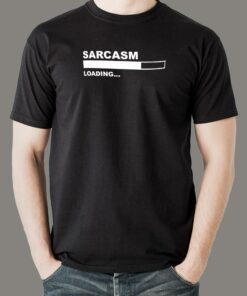 Sarcasm Loading T-Shirt For Men Sarcasm Loading T-Shirt For Men