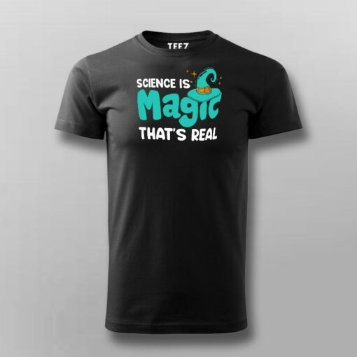 Science Is Magic Thats Real T-Shirt For Men