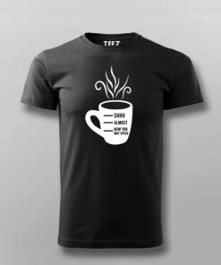 Shhh Almost Now You May Speak Mens Coffee T Shirt 3