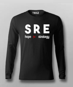 Site Reliability Engineer Hope Is Not A  Strategy T-Shirt For Men