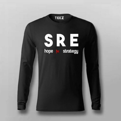 Site Reliability Engineer Hope Is Not A  Strategy T-Shirt For Men