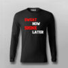 Sweat Now Shine Later T-shirt For Men