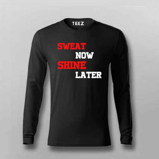 Sweat Now Shine Later T-shirt For Men