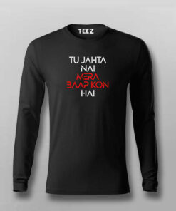 TU JAHTA NAI MERA BAAP KON HAI Hindi T-shirt For Men