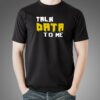 Talk Code To Me T-Shirt – Speak the Language of Devs