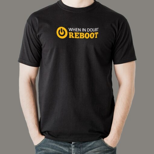 Tech Mantra T-Shirt When in Doubt, Reboot – Fix It Fast