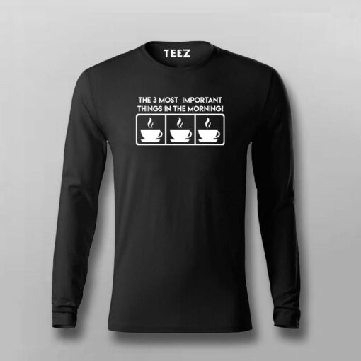 The 3 Most Important Things In The Morning Coffee Lover T-Shirt For Men