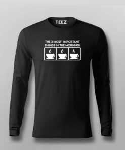 The 3 Most Important Things In The Morning Coffee Lover T-Shirt The 3 Most Important Things In The Morning Coffee Lover T-Shirt
