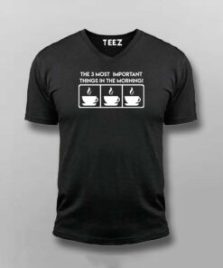 The 3 Most Important Things In The Morning Coffee Lover T Shirt For Men S 38 V NECK BLACK 1