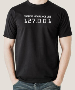 There is no place like 127.0.0.1 (Home) Men’s T-shirt