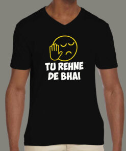 Tu Rehne De Bhai Funny Hindi T-Shirt Tu Rehne De Bhai Funny Hindi T-Shirt