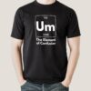 Um! Element Of Confusion Periodic Table Men’s T-shirt India