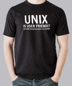 Unix User Friendly T-Shirt – It’s Just Selective About Friends Unix User Friendly T-Shirt – It’s Just Selective About Friends