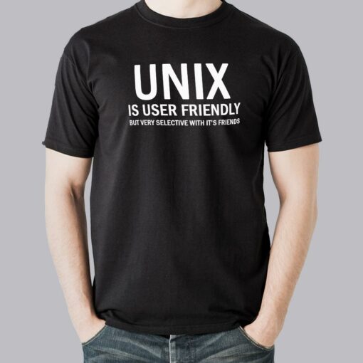 Unix User Friendly T-Shirt – It’s Just Selective About Friends