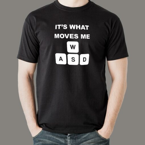 WASD Its What Moves Me Funny Gaming T-Shirt