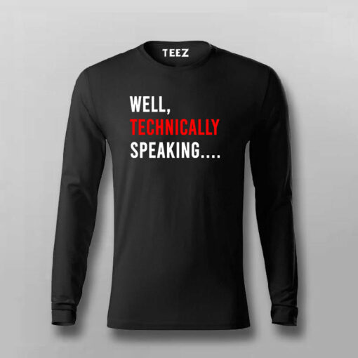 Well Technically Speaking T-shirt For Men