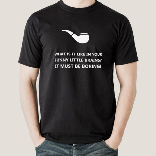 What Is It Like In Your Funny Little Brains Sherlock Holmes Men’s T-shirt