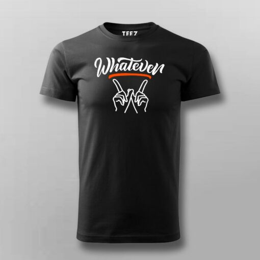 Whatever T-Shirt For Men