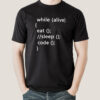 While Alive Eat, Sleep, Code Men’s Programming T-shirt
