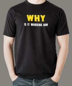 Why Working Now Men’s T-Shirt – The Coder’s Mystery Why Working Now Men’s T-Shirt – The Coder’s Mystery