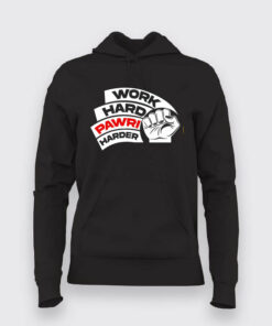 Work hard pawri harder t shirt & hoodie Work hard pawri harder t shirt & hoodie