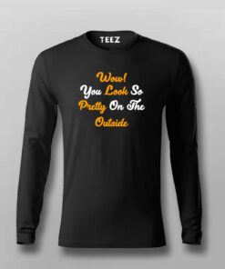 Wow You Look So Pretty On The Outside T-Shirt For Men Wow You Look So Pretty On The Outside T-Shirt For Men