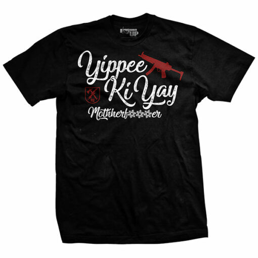 Yippee Ki Yay T-Shirt