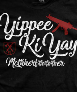 Yippee Ki Yay T-Shirt Yippee Ki Yay T-Shirt