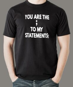 You Are The Semicolon To My Statements Men’s