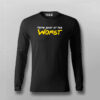 You’re Kind Of The Worst Funny Insult T-Shirt For Men