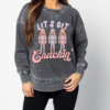 Acid Washed Let’s Get Crackin’ Nutcracker Quality Sweatshirt