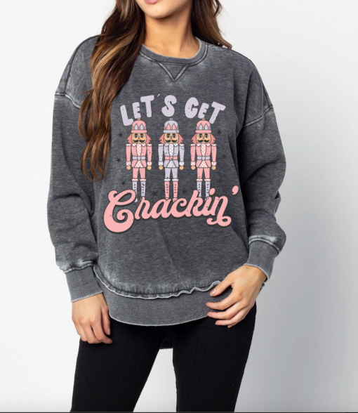 Acid Washed Let’s Get Crackin’ Nutcracker Quality Sweatshirt