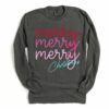 Bella or Comfort Colors Long Sleeve Merry Merry Merry Christmas Tee