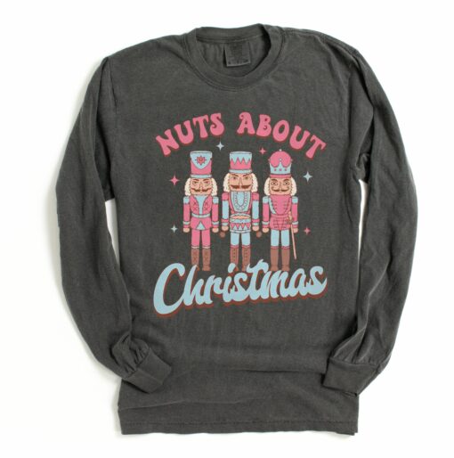 Bella or Comfort Colors Long Sleeve Nuts About Christmas Nutcracker Tee