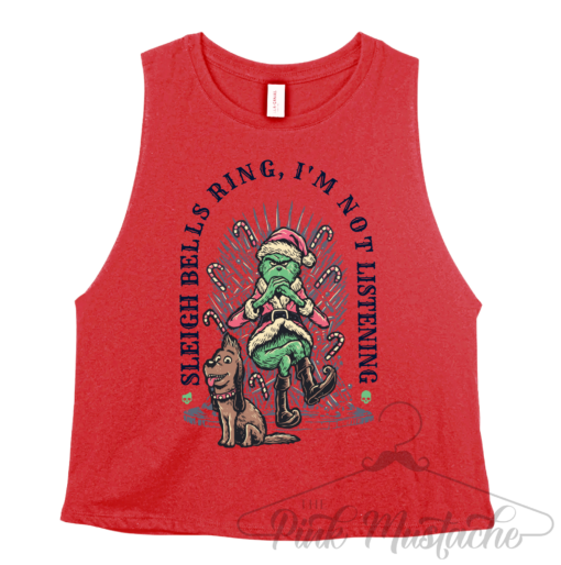 Christmas Workout Tank Sleigh Bells Ring, I’m Not Listening Funny Cropped Tank  Christmas Workout Tank Crossfit