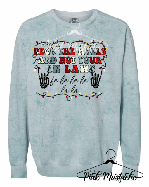 Comfort Colors Colorblast Deck The Halls and Not Your In Laws Sweatshirt