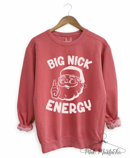 Comfort Colors, Gildan, Or Bella  Big Nick Energy  Funny Christmas Sweatshirt – Unisex Sweatshirt