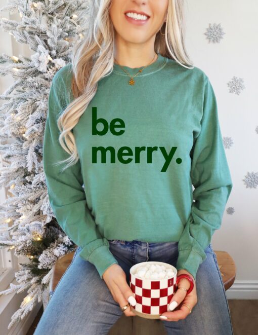 Comfort Colors Long Sleeved Green Be Merry Tee