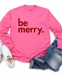 Comfort Colors Long Sleeved Pink Be Merry Tee