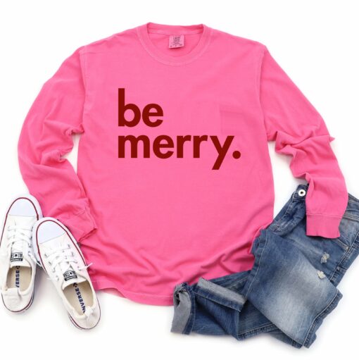 Comfort Colors Long Sleeved Pink Be Merry Tee