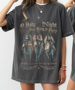 Comfort Colors or Bella Canvas Oh Holy Night – Our King Is Here Christmas Shirt Youth and Adult Sizes Nativity Christmas Tees  Christmas T-Shirt