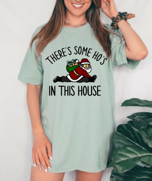 Comfort Colors or Bella Canvas There’s Some Ho’s In This House Christmas Funny Shirt