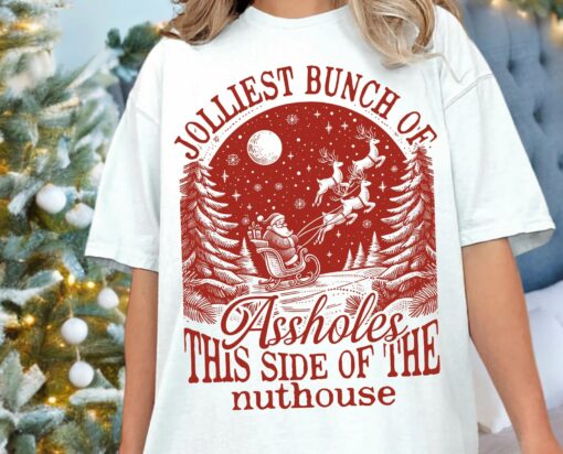 Comfort Colors or Bella – Jolliest Bunch Of Assholes This Side Of The Nuthouse Shirt Unisex Funny Christmas Shirts