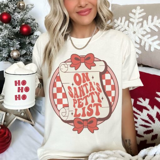 Comfort Colors or Bella – On Santa’s Petty List Tee