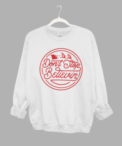 Don’t Stop Believin’ Santa Christmas Unisex Sized Sweatshirt