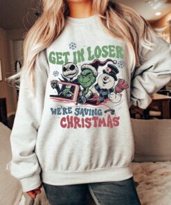 Get In Loser, We’re Saving Christmas – Sweatshirt