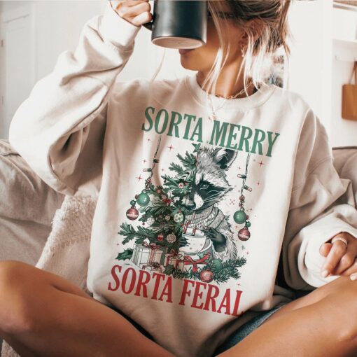 Gildan or Bella Sorta Merry Sorta Feral SweatshirtFunny Christmas Sweatshirt