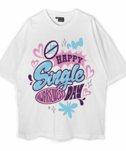 Happy Single Awareness Day Oversized T-Shirt