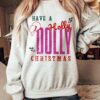 Have a Holly Dolly Christmas – Sweatshirt