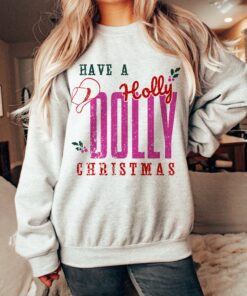 Have a Holly Dolly Christmas – Sweatshirt